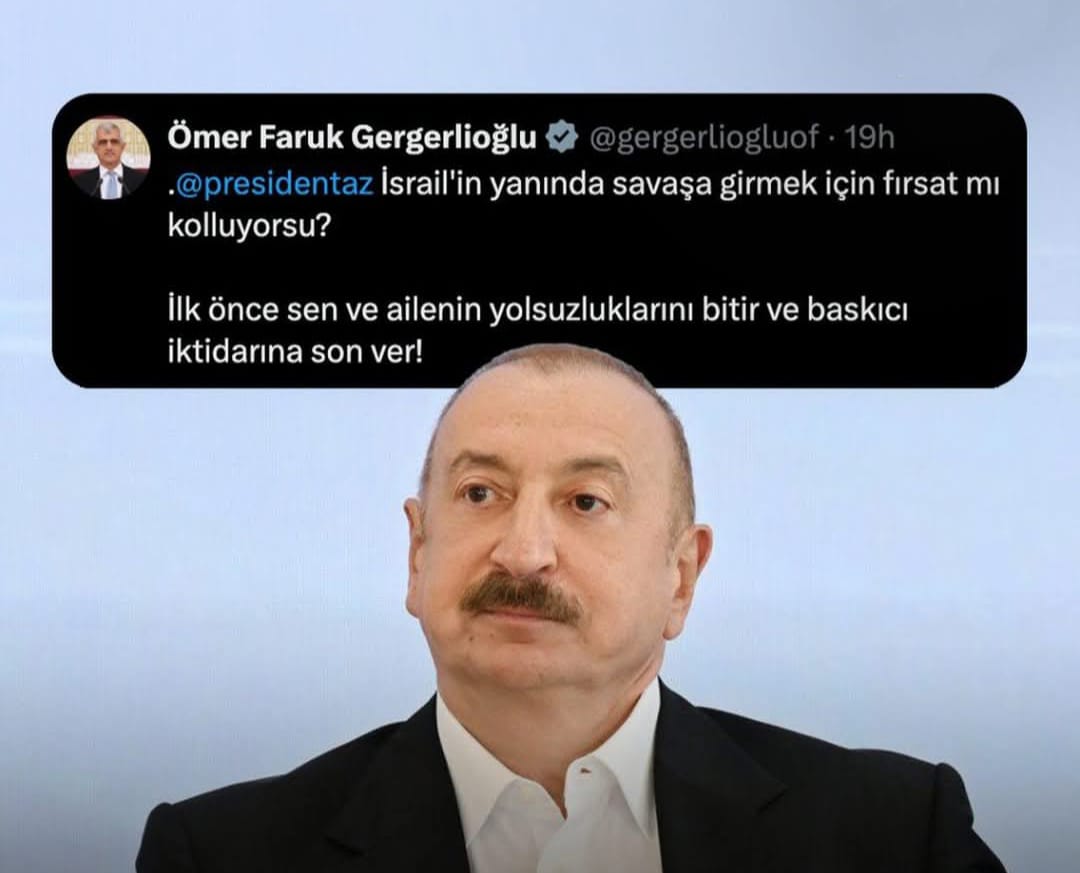 DEM PARTİLİ VEKİLİN AZERBAYCAN TEPKİSİ İLGİ ÇEKTİ: “İSRAİL’İN YANINDA SAVAŞA GİRMEK Mİ?”